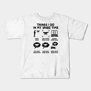 Things I Do In My Spare Time Drone Racing Kids T-Shirt